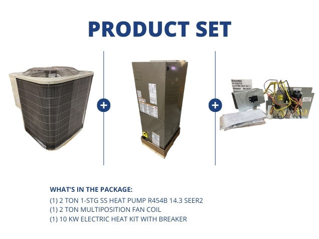 2 Ton 1-Stg SS HP R454B 14.3 SEER2 and 2 Ton Multi Fan Coil and 10 kW Electric Heat Kit with Breaker