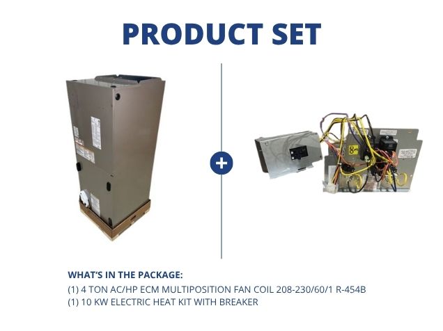 4 Ton AC/HP ECM Multiposition Fan Coil 208-230/60/1 R-454B and 10 KW Electric Heat Kit with Breaker