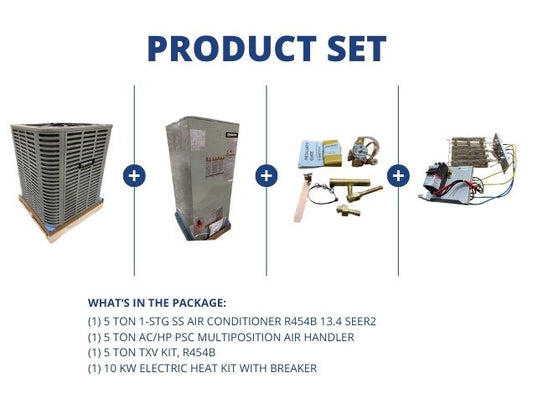 5 Ton 1-Stg SS AC R454B 13.4 SEER2, 5 Ton PSC Multi Air Handler, 5 Ton TXV Kit with 10 KW Heat Kit