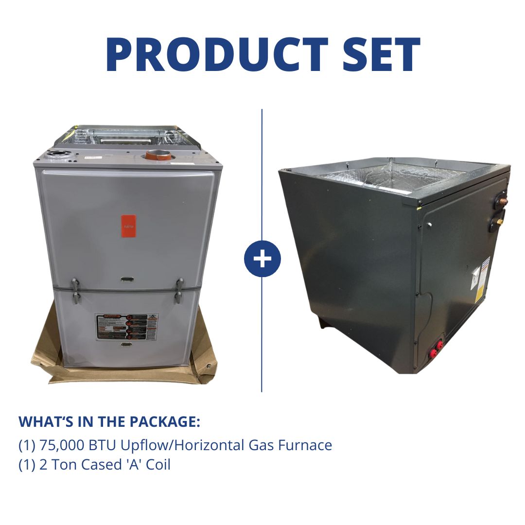 75,000 BTU 1-Stg Upflow/Horizontal Gas Furnace 80% and 2 Ton Upflow/Downflow A Coil