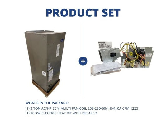 3 Ton AC/HP ECM Multi Fan Coil 208-230/60/1 R-410A CFM 1225 and 10 kW Electric Heat Kit with Breaker