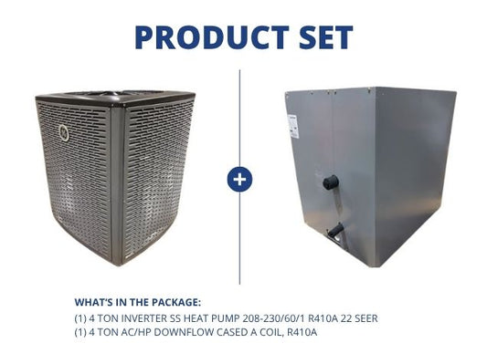 4 Ton Inverter SS Heat Pump 208-230/60/1 R410A 22 SEER with 4 Ton AC/HP Downflow Cased A Coil, R410A