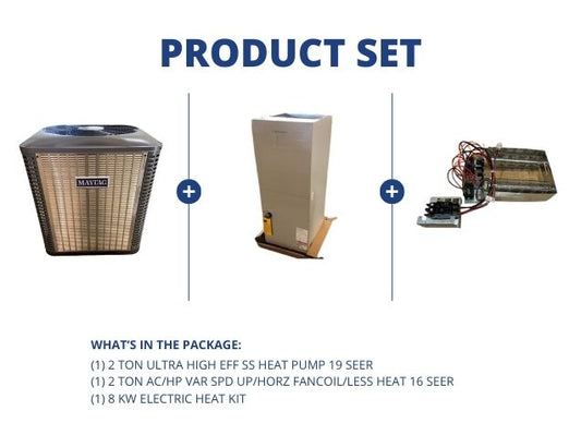 2 Ton Ultra High Eff SS Heat Pump 19 SEER, 2 Ton Var Spd Up/Horz Fancoil, 16 SEER with 8 Kw Heat Kit