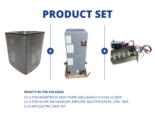 4 Ton Inverter HP R410A 22 SEER, 4 Ton AC/HP PSC Multiposition Air Handler with 5 KW Heat, 20.8 Amps