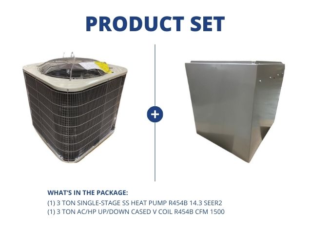 3 Ton Single-Stage SS Heat Pump R454B 14.3 SEER2 and 3 Ton AC/HP Up/Down Cased V Coil R454B CFM 1500
